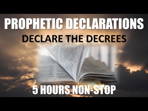 PROPHETIC DECLARATIONS AND DECREES | 5 HOURS NON-STOP