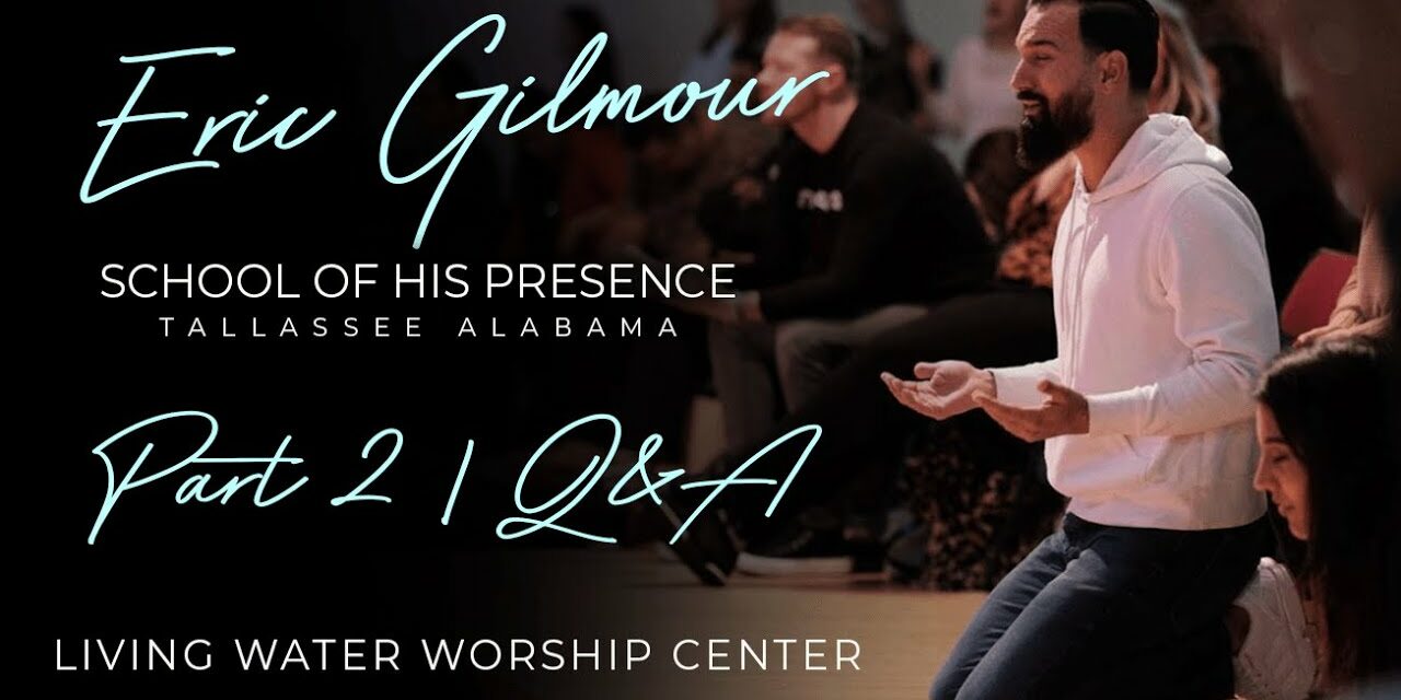 Eric Gilmour | School of his presence | Tallassee Alabama 2019 (Part 2)  and Q&A