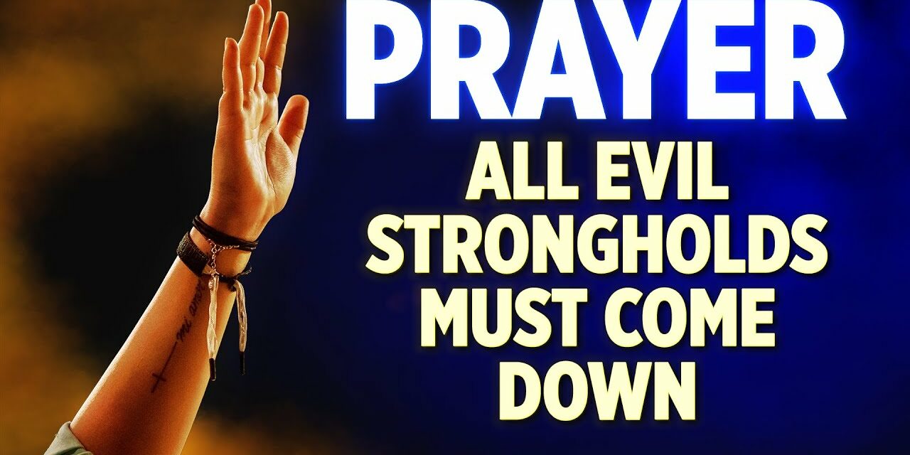 SPIRITUAL WARFARE DELIVERANCE PRAYERS | Every Evil Stronghold Must Come Down | Play This All Day!