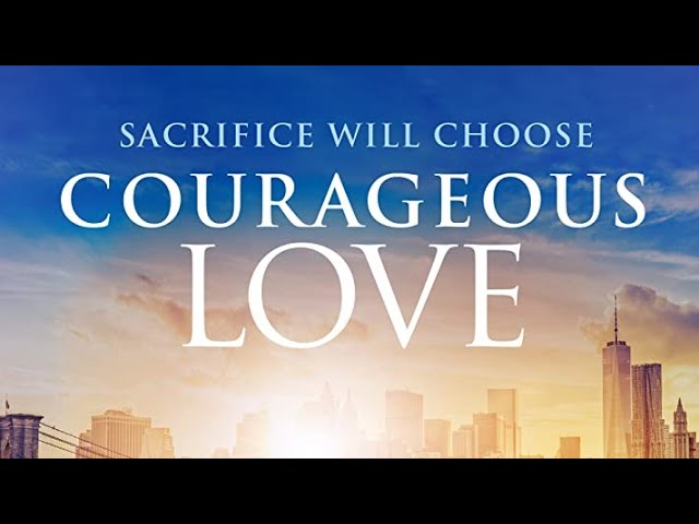 Courageous Love (2017) | Full Movie | Jared Withrow | Jessica Koloian | Kristina Kaylen