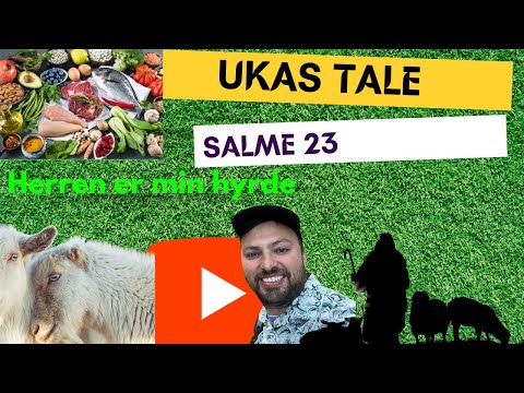 Ukas tale Salme 23 – Herren er min hyrde. Med #DanielHaddal