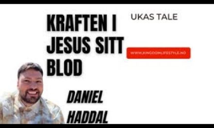 Kraften i Jesus sit blod. Uks tale- #danielhaddal