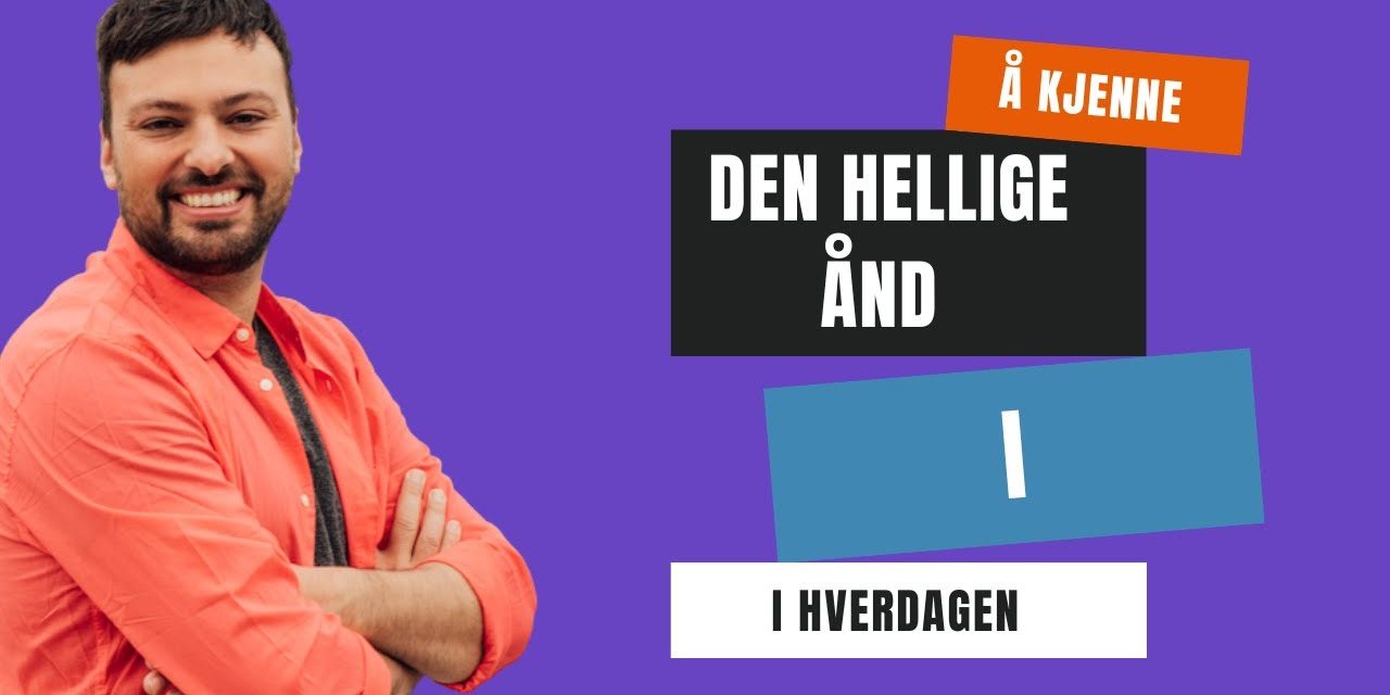 Å kjenne Den Hellige Ånd. Ukas tale – Daniel Haddal