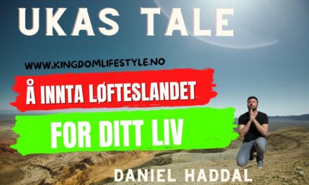 Å innta løfteslandet for ditt liv- ukas tale