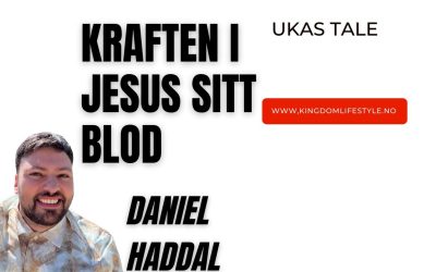 Kraften i Jesus sitt blod -Ukas tale #DanielHaddal