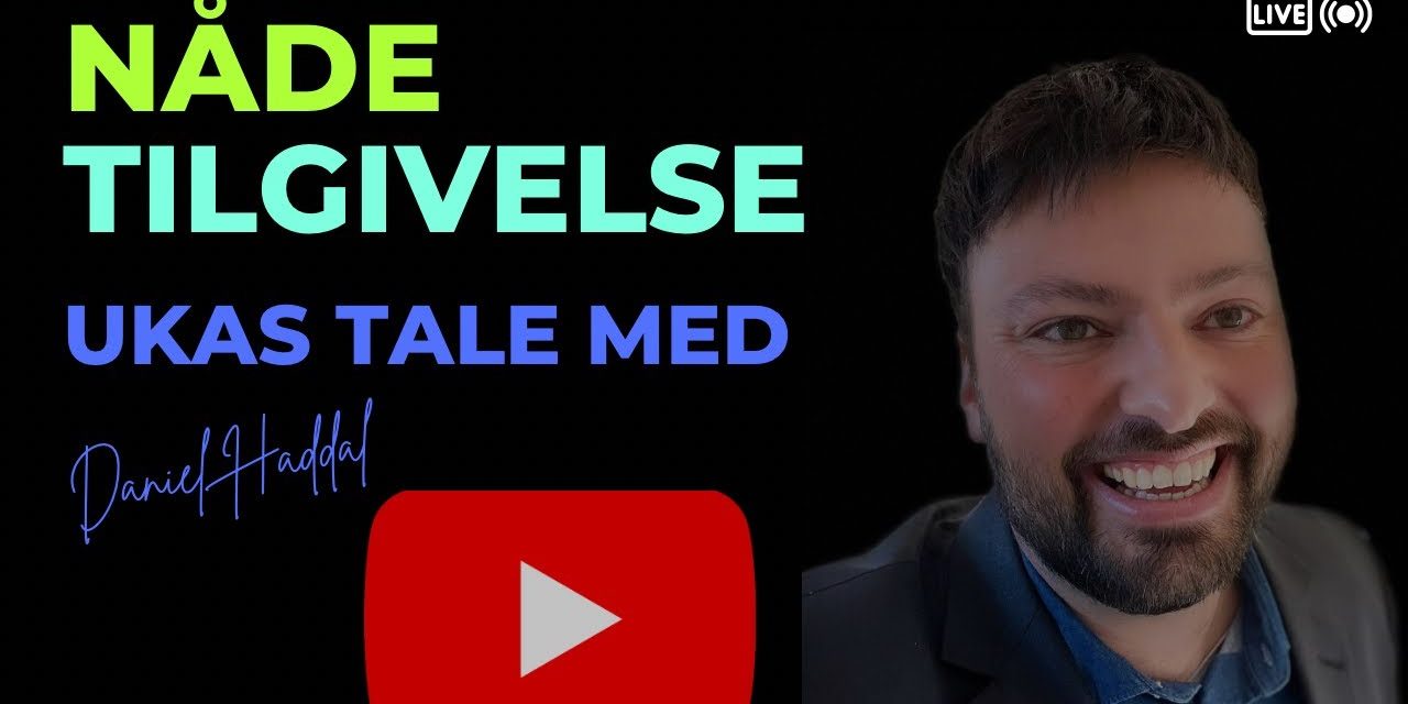 Å leve Nåde og tilgivelse i hverdagen