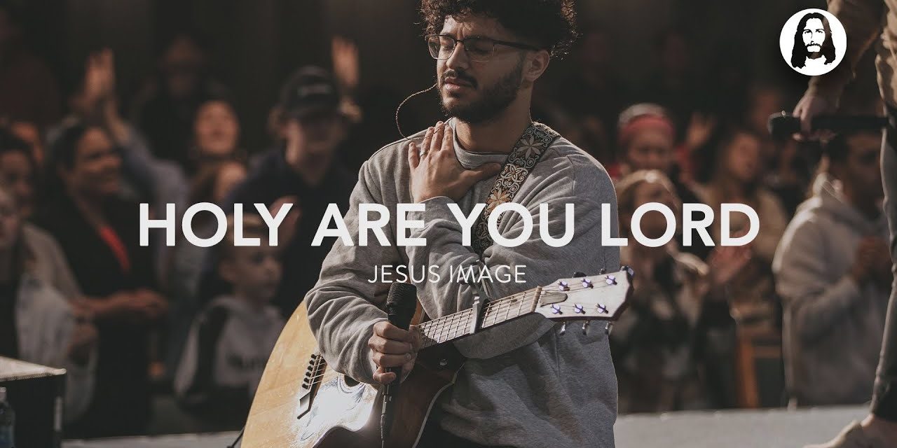 Holy Are You Lord Medley | Jesus Image