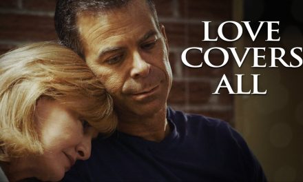 Love Covers All | Full Movie | It’s Never Too Late For A Fresh Start