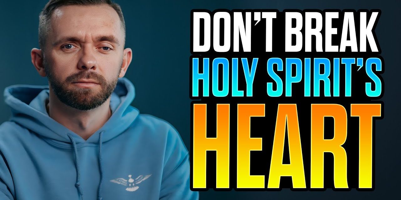 7 Things That Break The Holy Spirit’s Heart