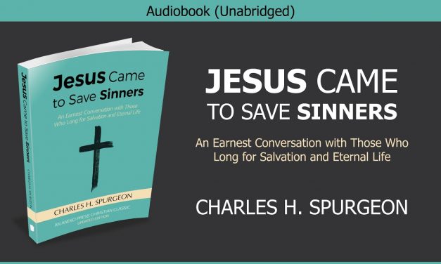 Jesus Came to Save Sinners | Charles Spurgeon | Free Christian Audiobook