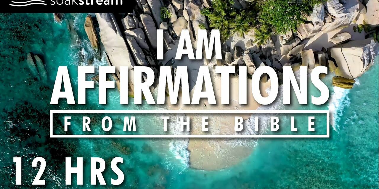 Identity In Christ | I AM Affirmations From The Bible | Healing Affirmations | 12 HOUR LOOP